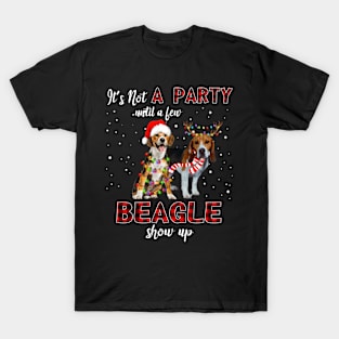 It's Not A Party Until A Few Beagle Show Up Xmas Shirt T-Shirt